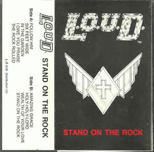 LOUD (USA) : Stand on the Rock LOUD (USA) : Stand on the Rock